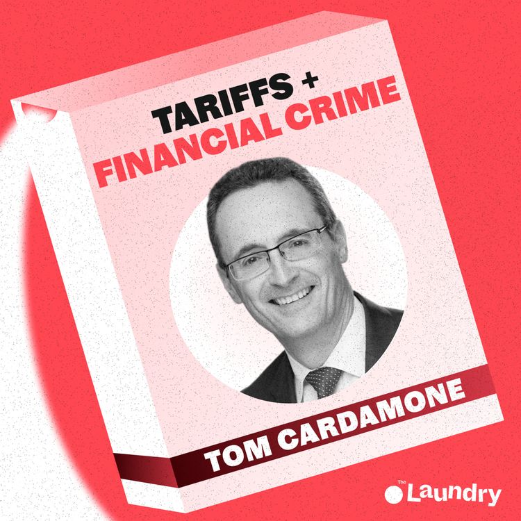 cover art for E128: Liberation Day strikes back? The impact of tariffs on financial crime