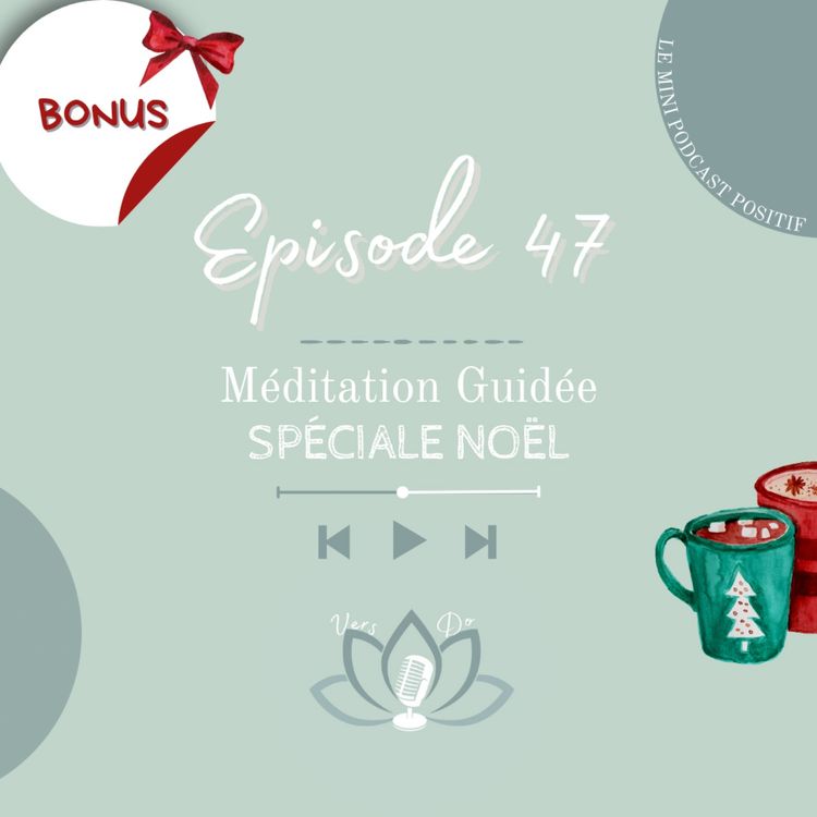 cover art for Épisode 47 : Méditation Guidée Spéciale Noël 