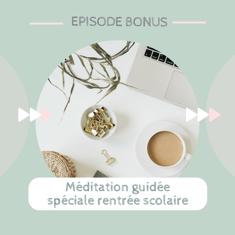 cover art for Episode Bonus : Méditation guidée spéciale rentrée scolaire