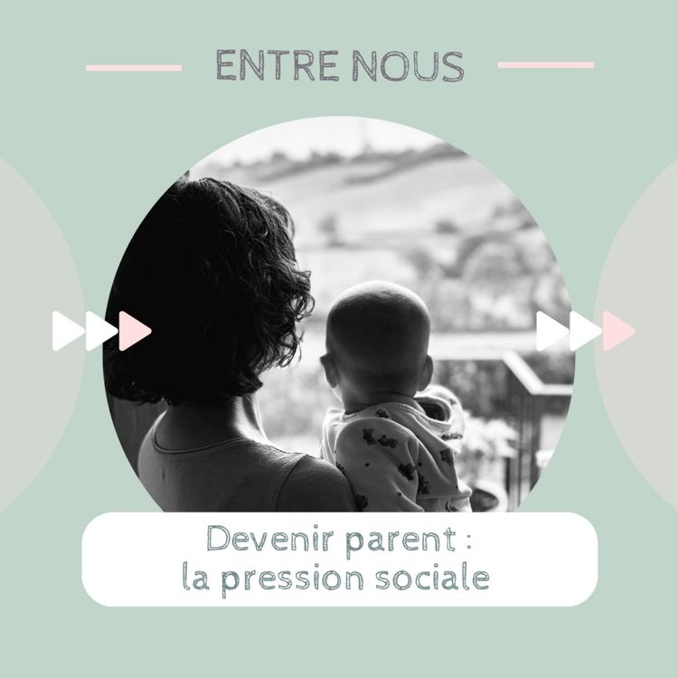 cover art for Devenir parent : la pression sociale