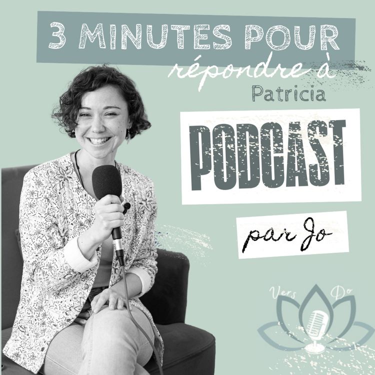 cover art for 3 minutes pour... répondre à Patricia