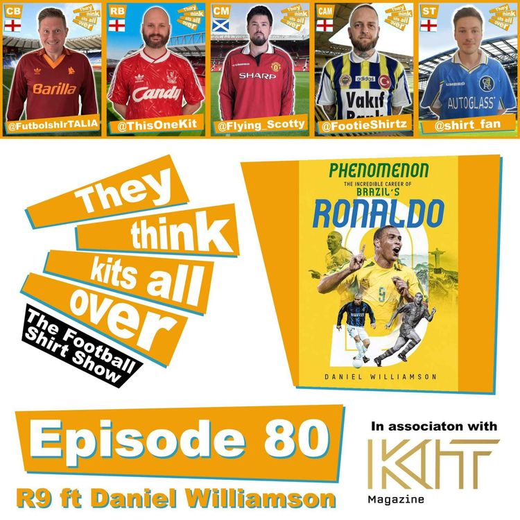 cover art for Episode 80 - Phenomenon: The Incredible Career of Brazil's Ronaldo