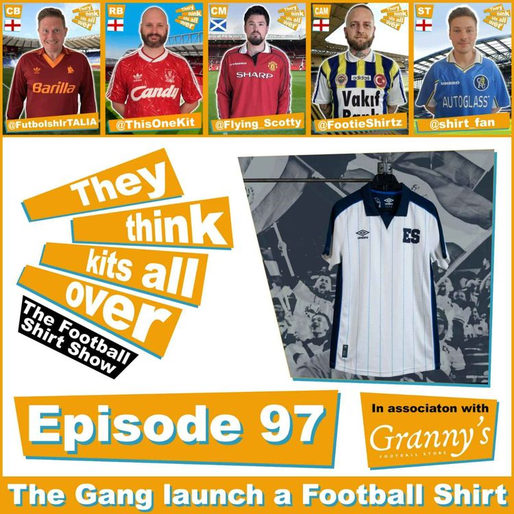 cover art for Episode 97 - The Gang launch a Football Shirt