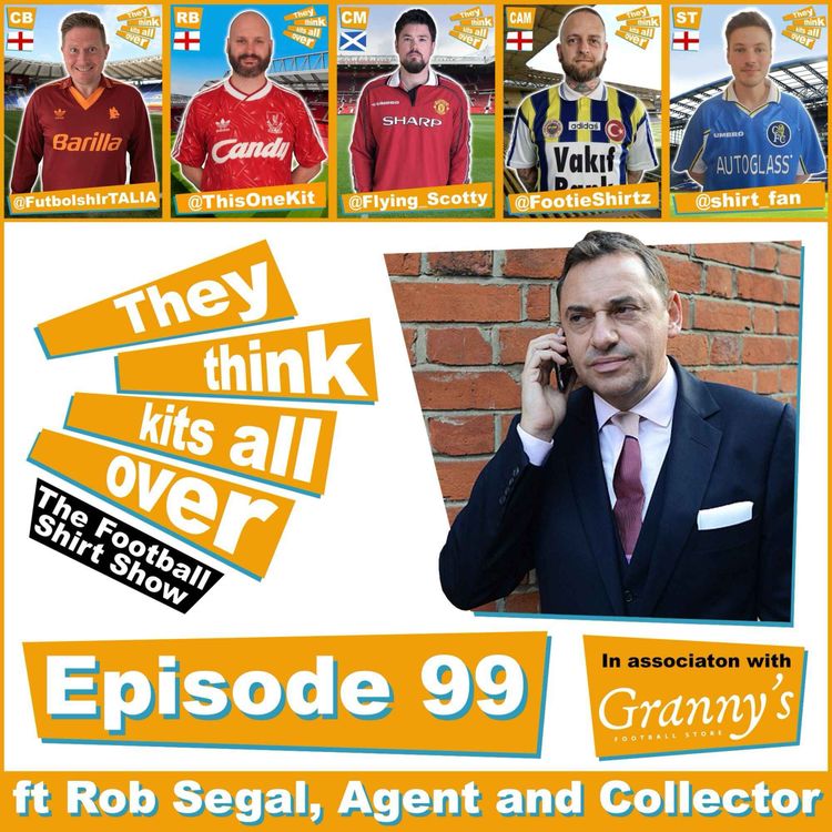cover art for Episode 99 - Rob Segal: Owner of Europe's Greatest Collection