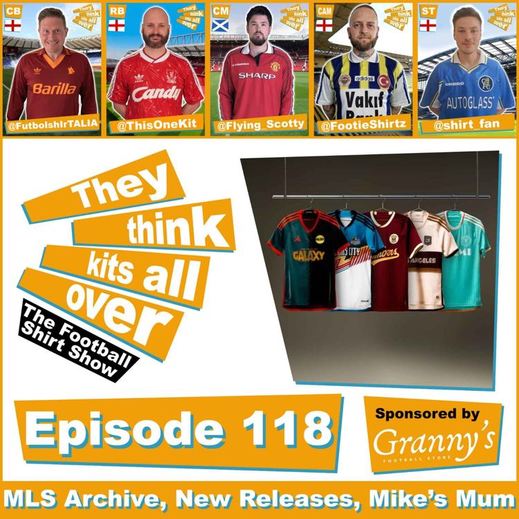 cover art for Episode 118 - MLS Archive, New Releases and Mike's Mum 
