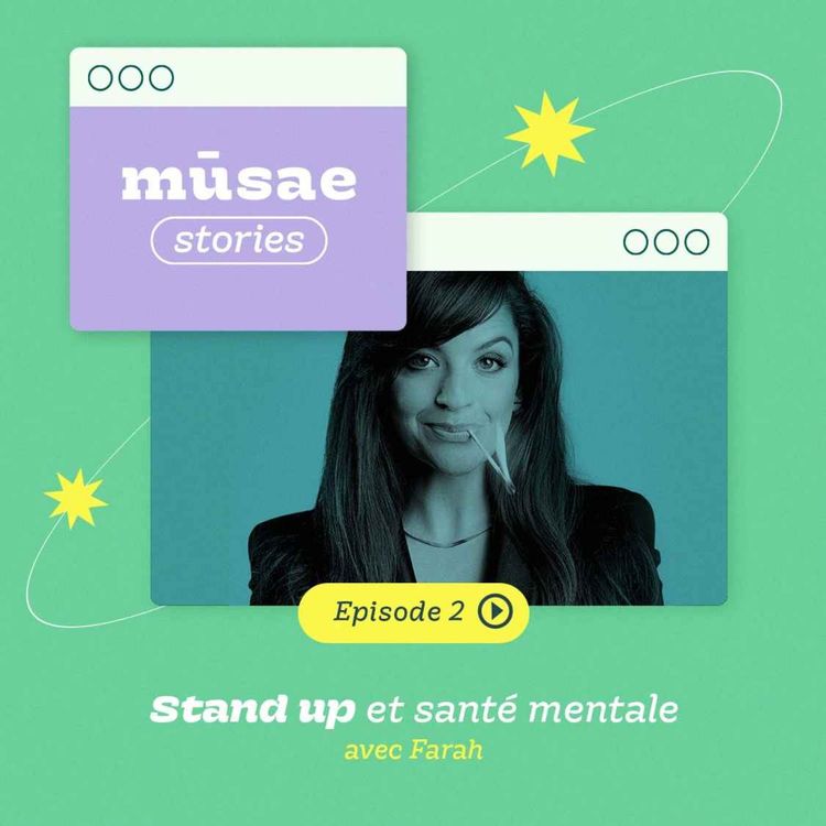 cover art for mūsae stories : stand-up et santé mentale avec Farah