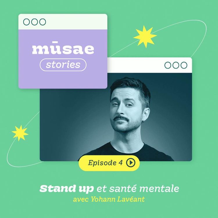 cover art for mūsae stories : stand-up et santé mentale avec Yohann Lavéant
