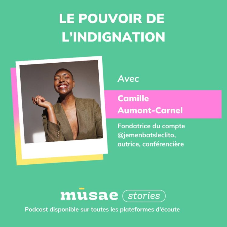 cover art for mūsae stories x Camille Aumont Carnel : Le pouvoir de l'indignation