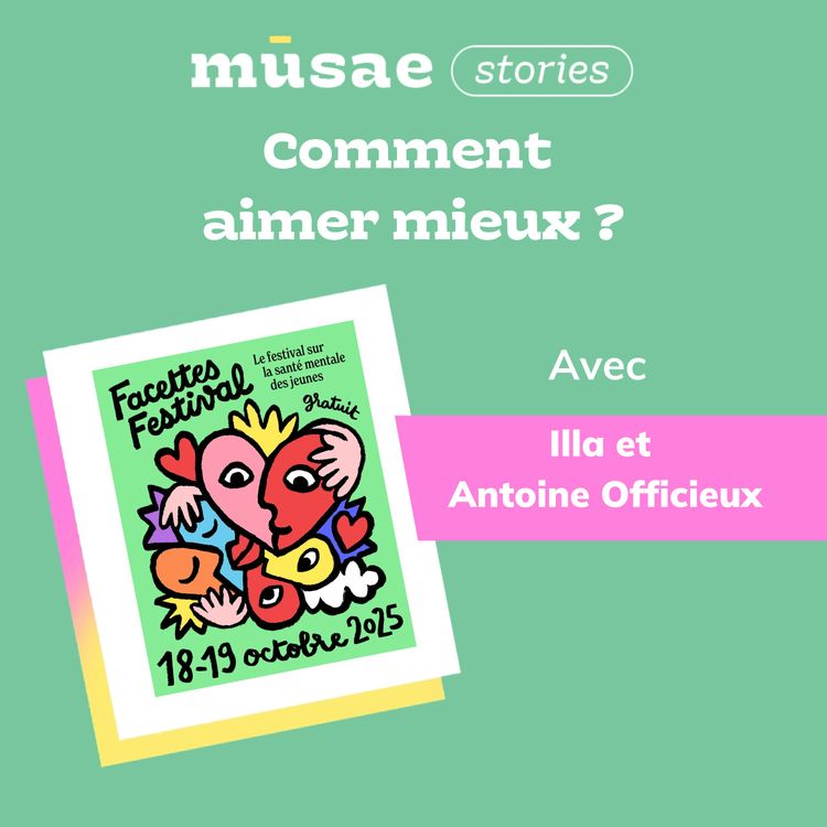 cover art for mūsae stories x Facettes Festival : comment aimer mieux avec Illa et Antoine Officieux