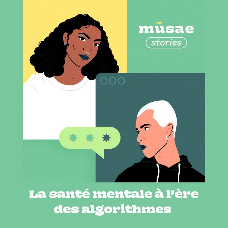 cover art for mūsae stories : la santé mentale à l'ère des algorithmes