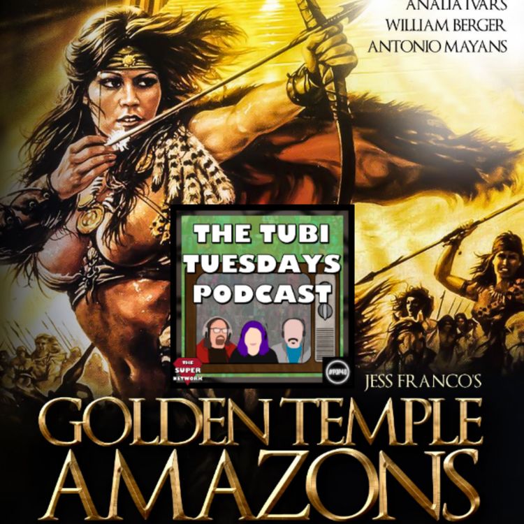 cover art for The Tubi Tuesdays Podcast Episode 78 – Golden Temple Amazons (1986)