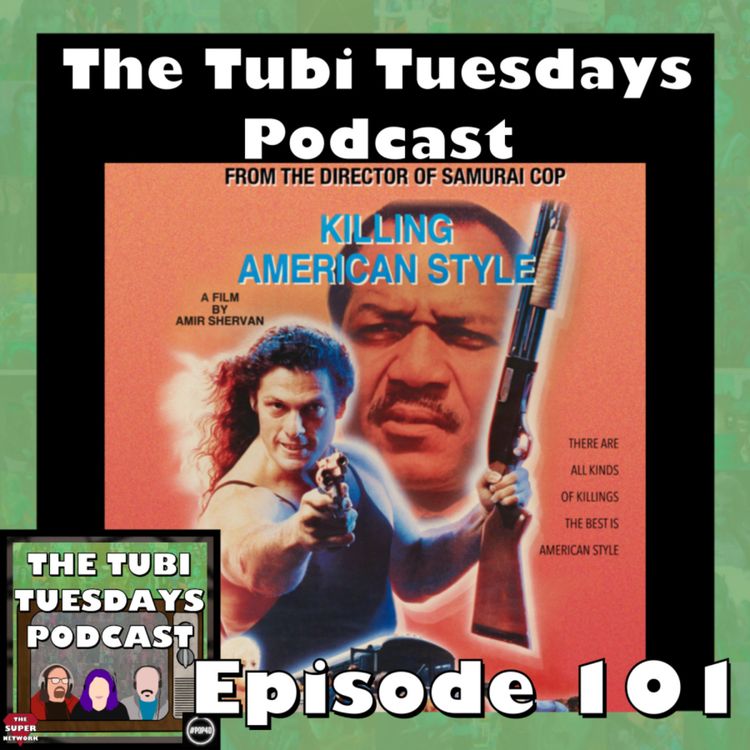 cover art for The Tubi Tuesdays Podcast Episode 101 – Killing American Style (1988)