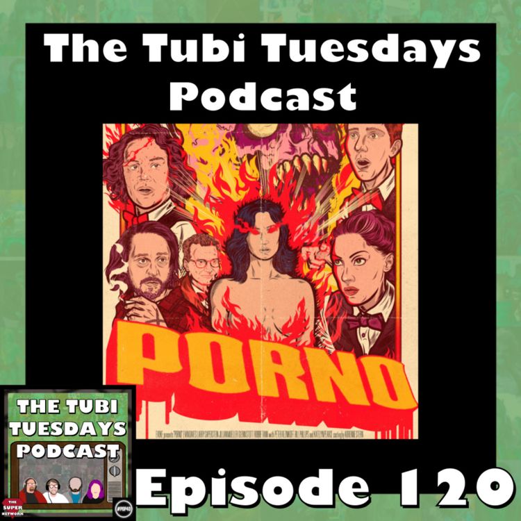 cover art for The Tubi Tuesdays Podcast Episode 120 – Porno (2019)