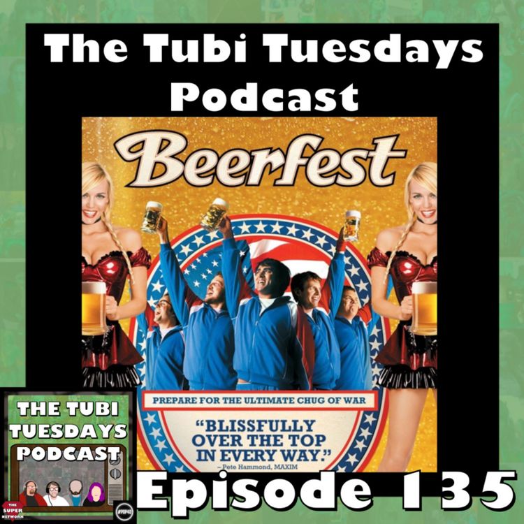 cover art for The Tubi Tuesdays Podcast Episode 135 – Beerfest (2006)