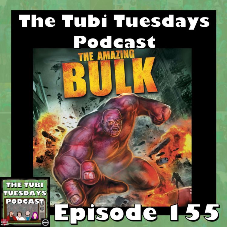 cover art for The Tubi Tuesdays Podcast Episode 155 - The Amazing Bulk (2012)