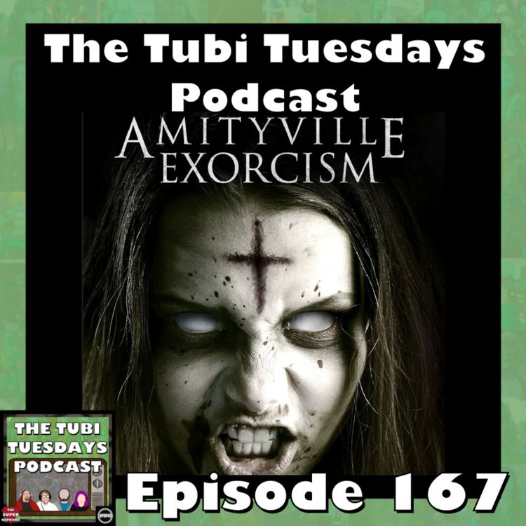 cover art for The Tubi Tuesdays Podcast Episode 167 - Amityville Exorcism (2017) The Exorcism of Marcey
