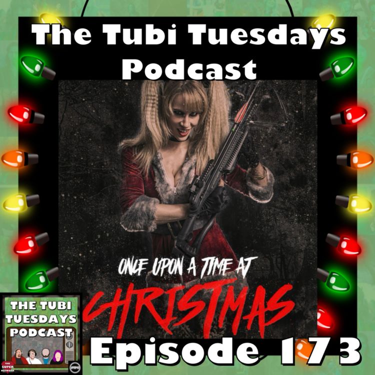 cover art for The Tubi Tuesdays Podcast Episode 173 - Once Upon a Time at Christmas (2017)