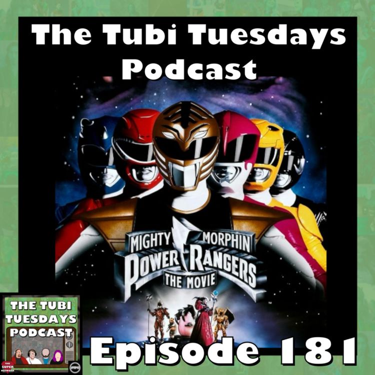 cover art for The Tubi Tuesdays Podcast Episode 181 - Mighty Morphin Power Rangers: The Movie (1995)