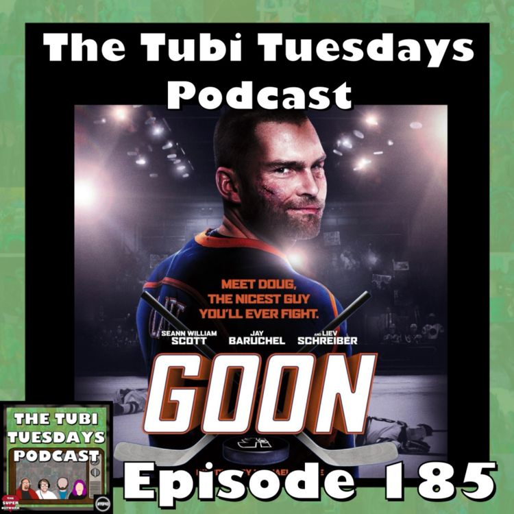cover art for The Tubi Tuesdays Podcast Episode 185 - Goon (2011)