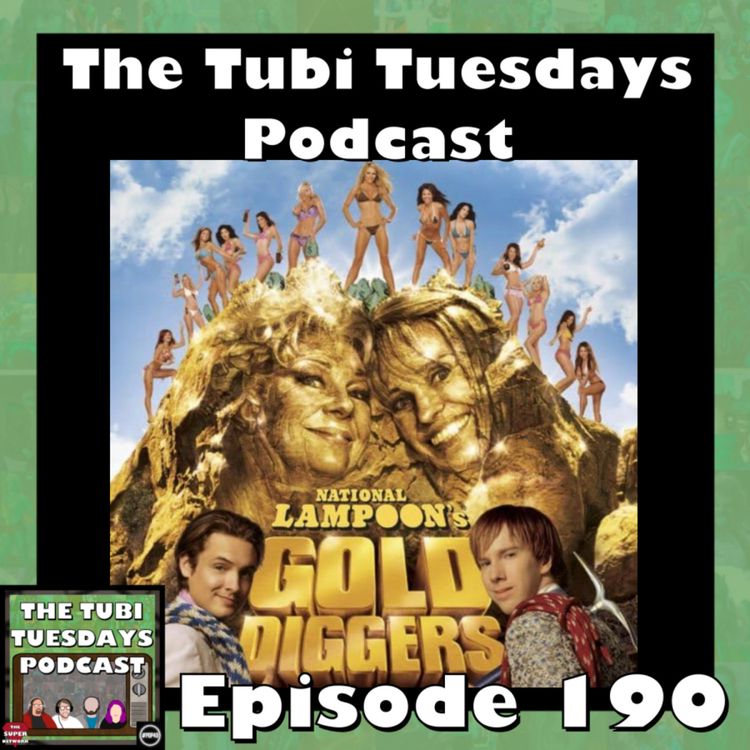 cover art for The Tubi Tuesdays Podcast Episode 190 - National Lampoon's Gold Diggers (2003)