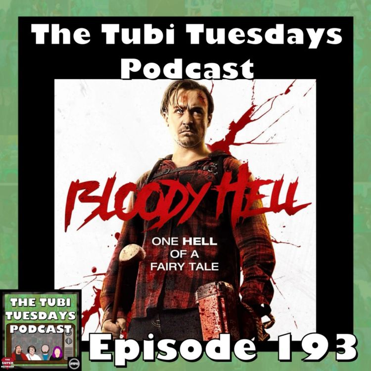 cover art for The Tubi Tuesdays Podcast Episode 193 - Bloody Hell (2020)