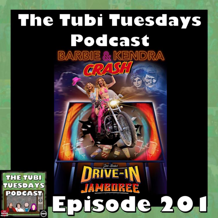 cover art for The Tubi Tuesdays Podcast Episode 201 - Barbie & Kendra Crash Joe Bob's Drive-In Jamboree (2024)