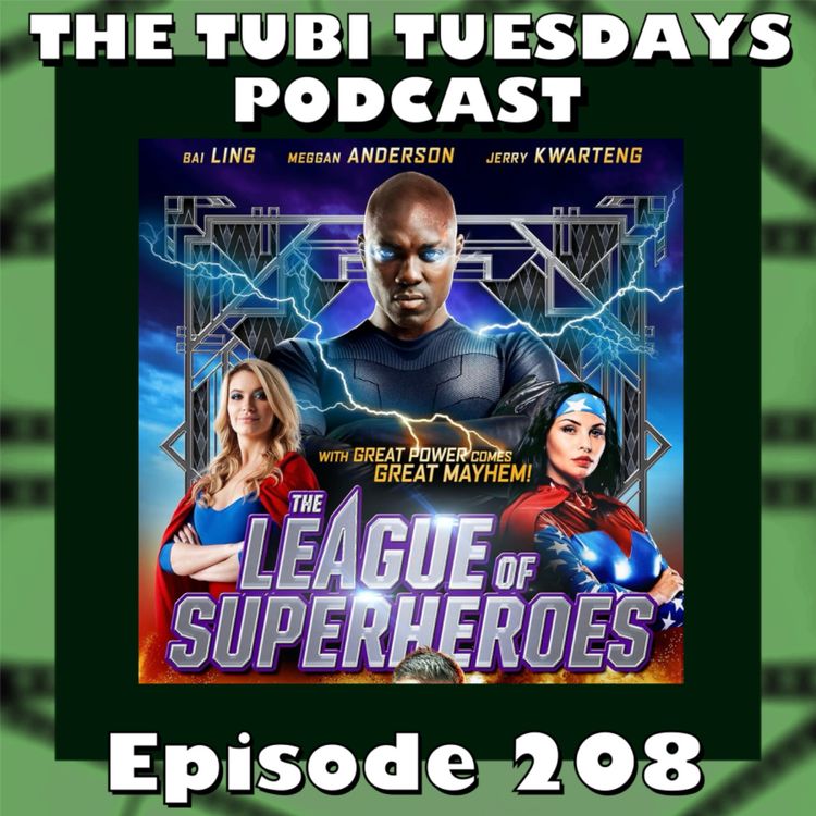 cover art for The Tubi Tuesdays Podcast Episode 208 - The League of Superheroes (2015)