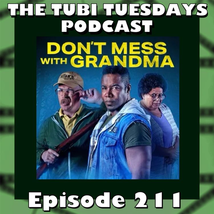 cover art for The Tubi Tuesdays Podcast Episode 211 - Don't Mess With Grandma (2024)
