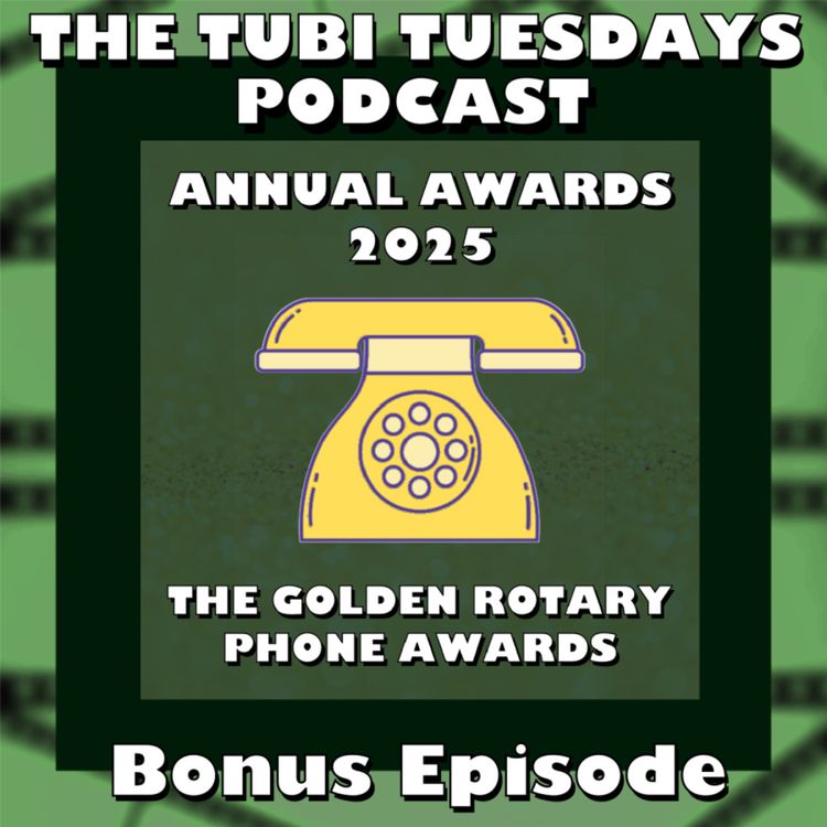 cover art for The Tubi Tuesdays Podcast 5th Annual Awards for 2025
