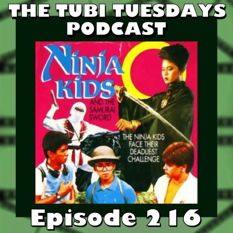 cover art for The Tubi Tuesdays Podcast Episode 216 - Ninja Kids Phantom Force (1986)