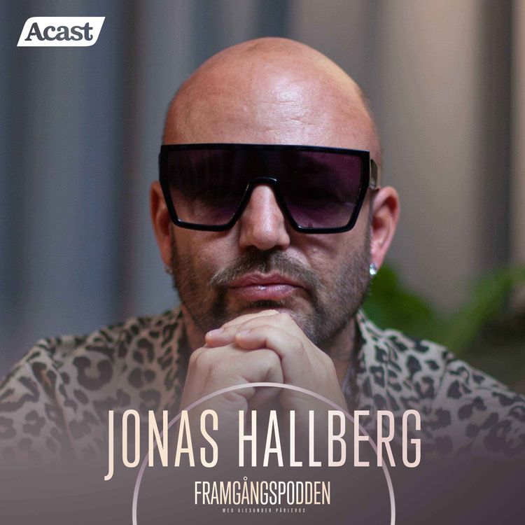 cover art for 605. Jonas Hallberg -  Om att ta sig dit man vill: Genom mörk uppväxt till lyxliv i Hollywood, Original