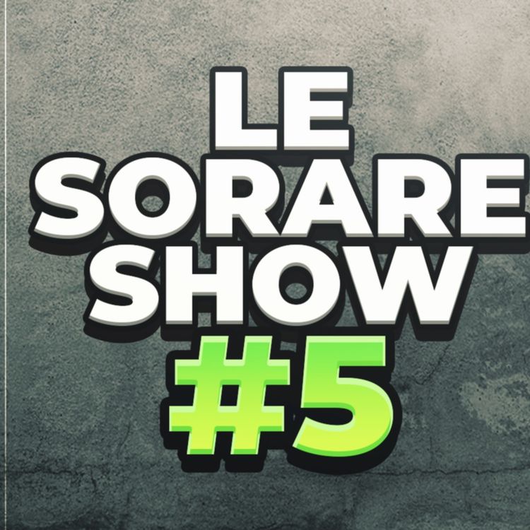 cover art for Le Sorare Show #5 : Le scoring, comment l'améliorer ?