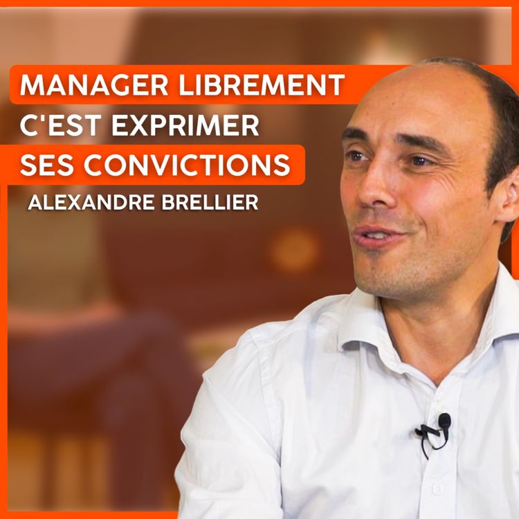 cover art for GARDER de la LIBERTÉ et exprimer ses CONVICTIONS dans un grand groupe avec Alexandre Brellier, Directeur Supply Chain Luxe chez L'Oreal