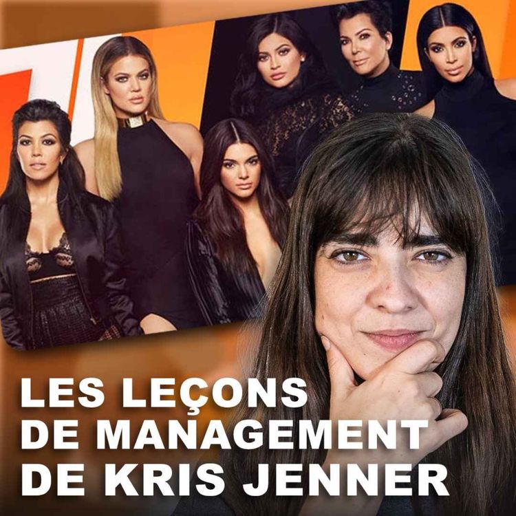 cover art for Les LEÇONS de management de KRIS JENNER (ou COMMENT tirer le MAXIMUM de ses équipes ?) | Table Ronde