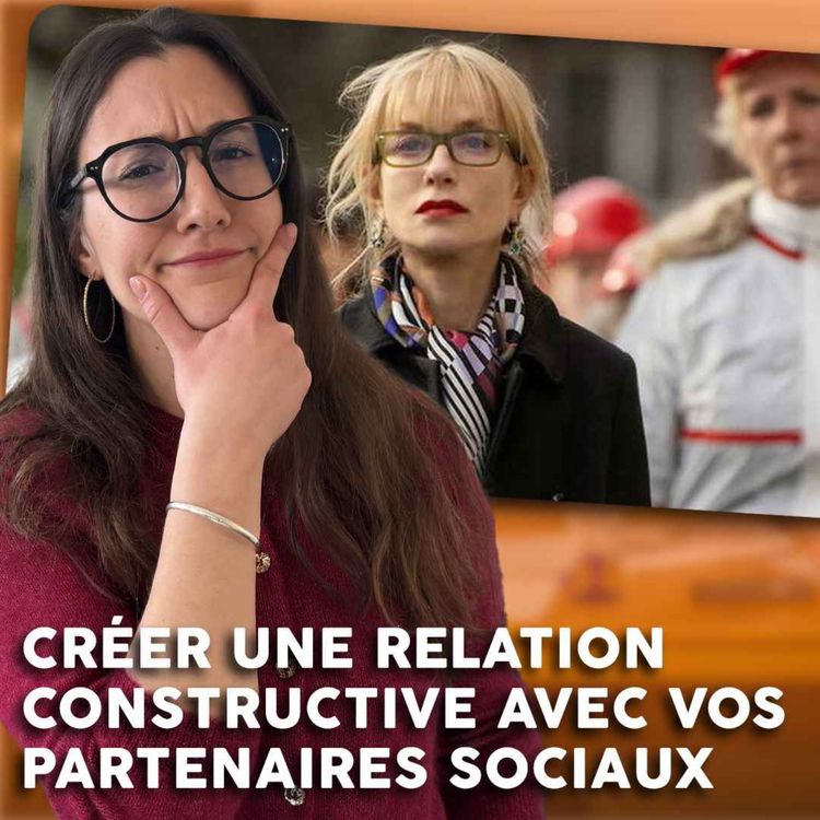 cover art for Comment créer une relation CONSTRUCTIVE avec vos partenaires SOCIAUX ? Syndicats, Association Patronale...