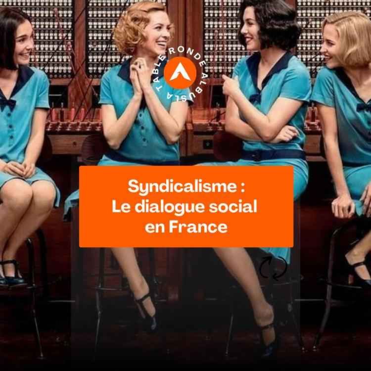 cover art for Syndicalisme : Le dialogue social en France