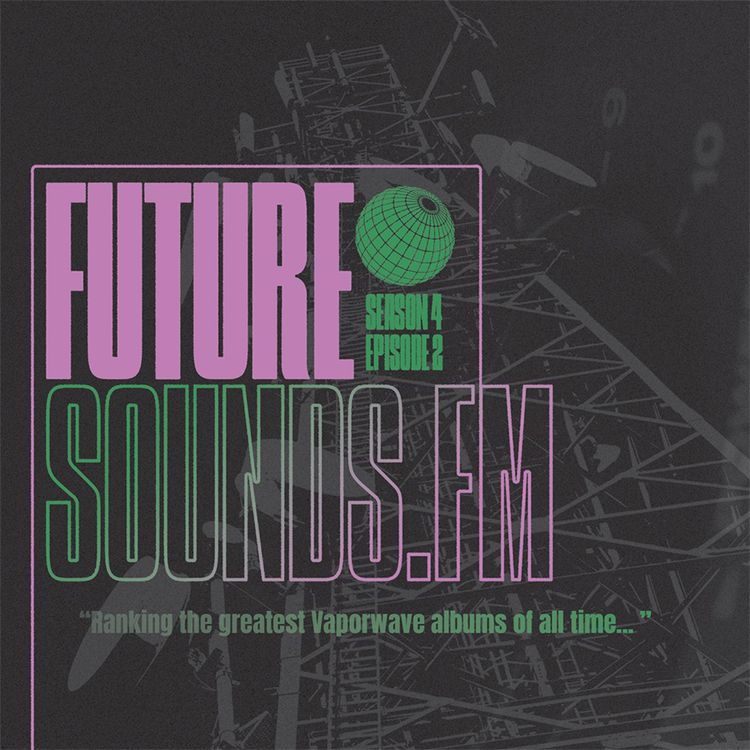 cover art for S4E2 - “Ranking the greatest Vaporwave albums of all time... ”