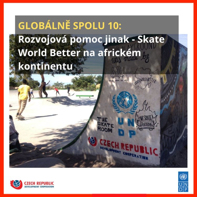 cover art for Globálně spolu 10: Rozvojová pomoc jinak - Skate World Better na africkém kontinentu