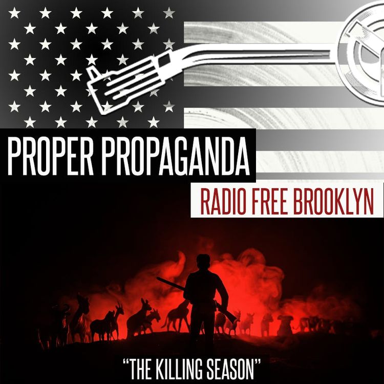 cover art for Proper Propaganda  Ep. 326, "The Killing Season"