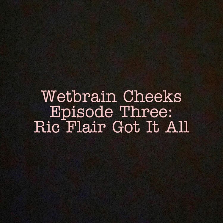 cover art for Episode Three: Ric Flair Got It All