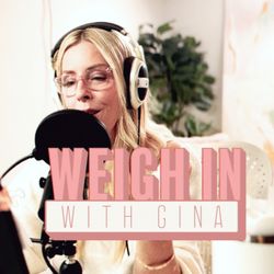 cover art for Weigh In with Gina