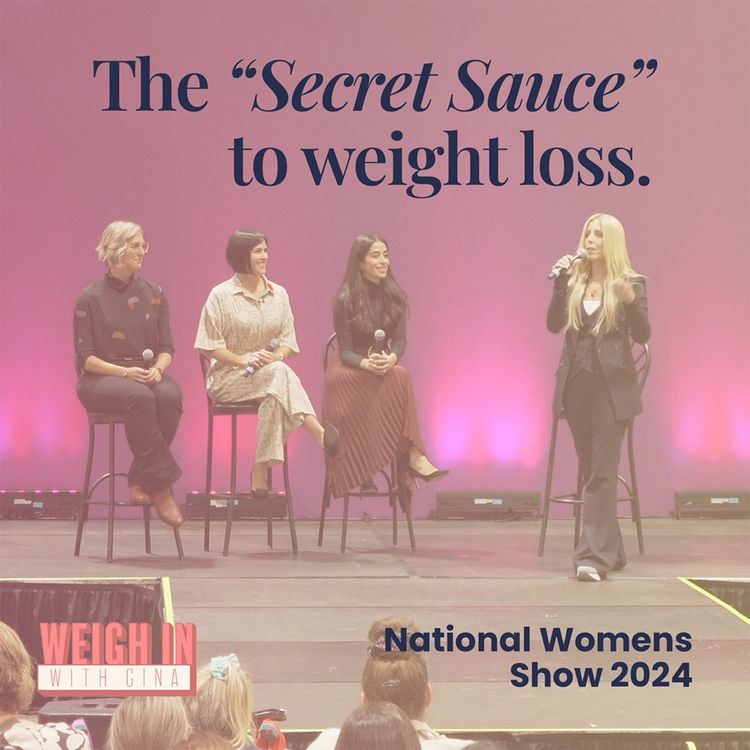 cover art for The "Secret Sauce" to Weight Loss | Gina with the Guest Expert Panel LIVE at the National Women's Show 2024