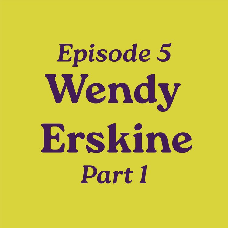 cover art for Episode 5: Wendy Erskine, Part 1