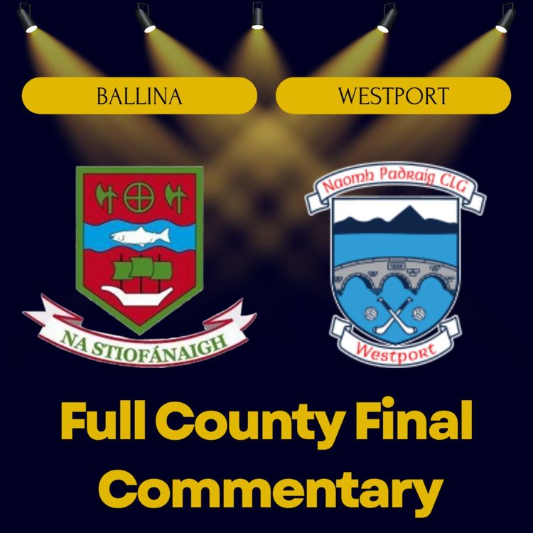 cover art for Mayo Senior football final 2025 - Full Commentary