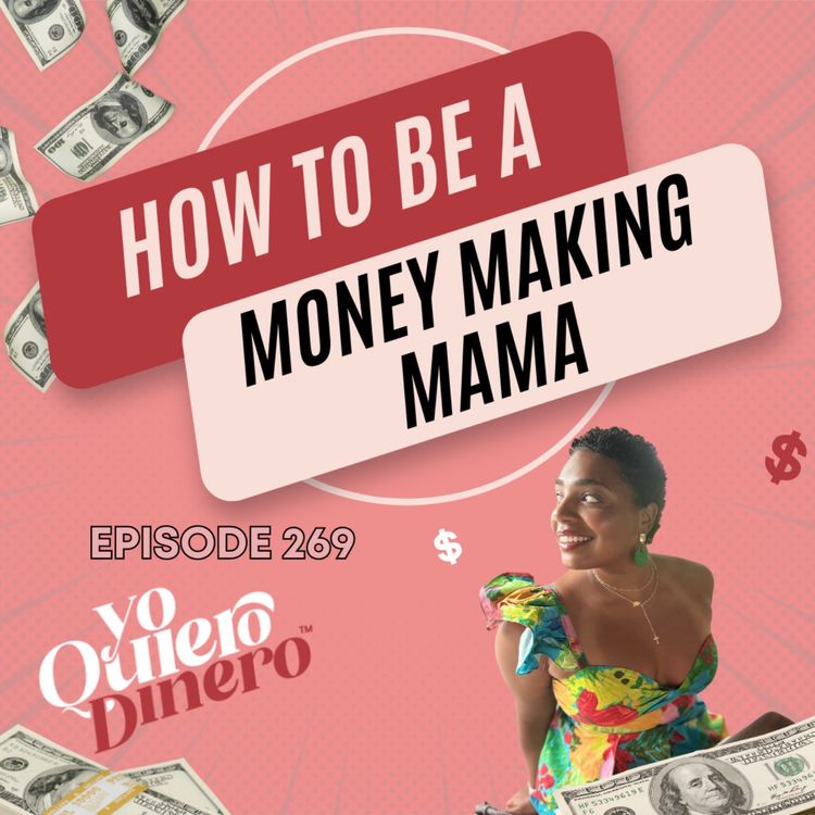 cover art for How To Be A Money Making Mama | Alicia Sanchez | Mamas Dinero