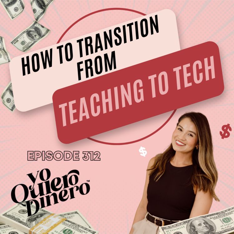 cover art for How To Transition From Teaching To Tech | Maideli Garcia | My Daily Dinero