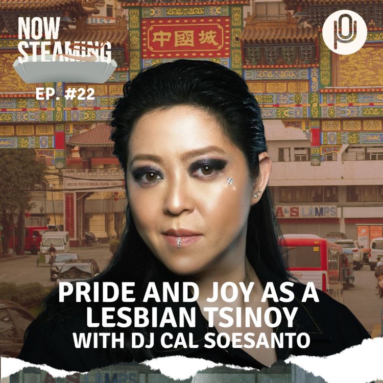 cover art for Episode 22: Pride and Joy as a Lesbian Tsinoy (with DJ Cal Soesanto)