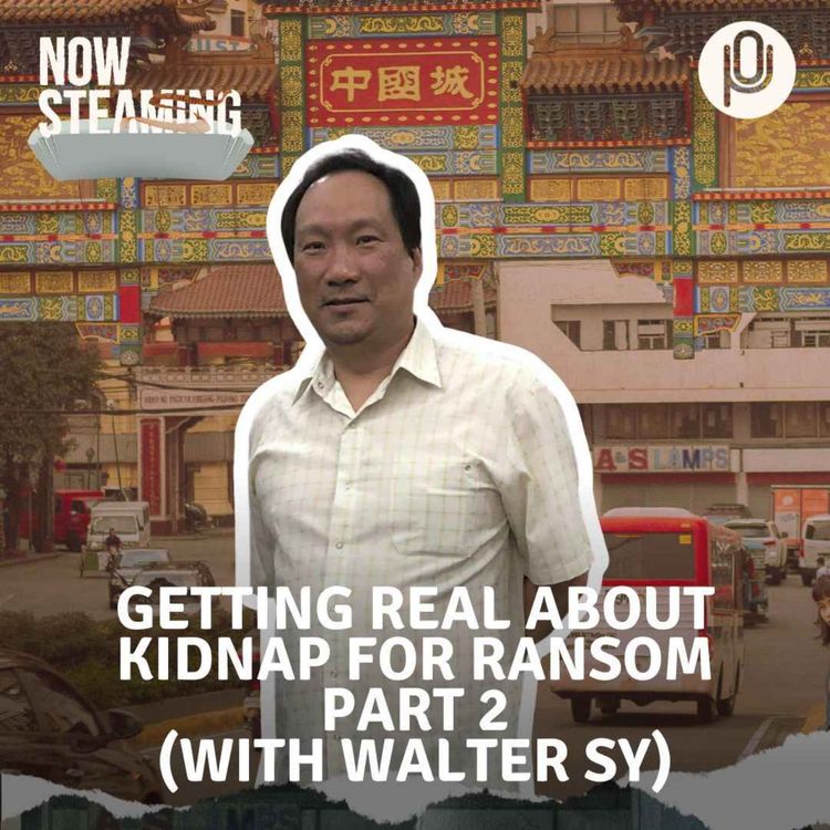 cover art for Episode 34: Getting Real About Kidnap for Ransom Part 2 (with Walter Sy)