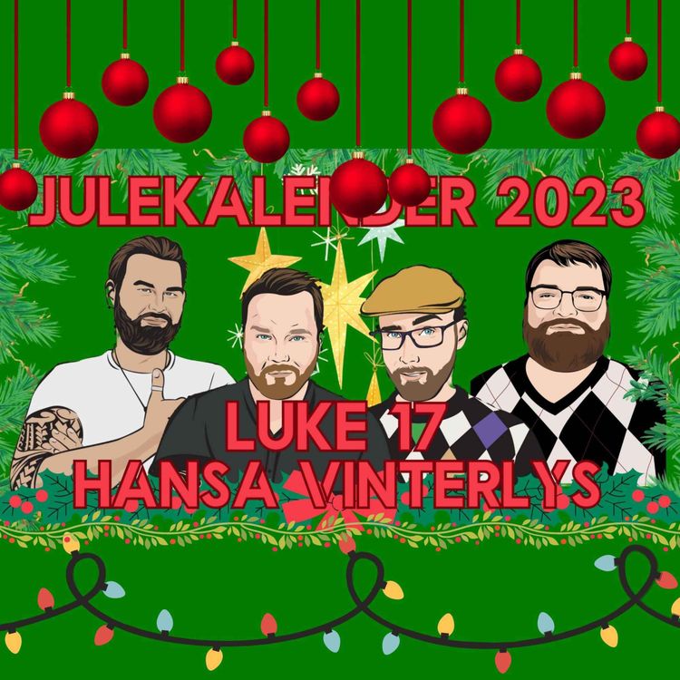 cover art for Farlig god alkohol! & Hansa Vinterlys | LUKE 17 AV 24 | Gamingklubbens Julekalender 2023