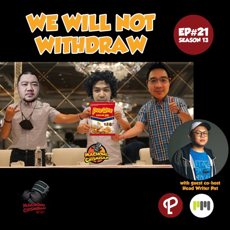 cover art for Machong Chismisan S13E21: We will not withdraw